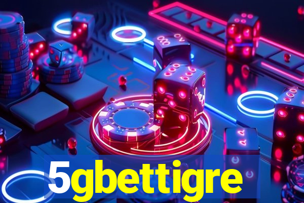 5gbettigre