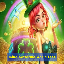 mind betterme world test