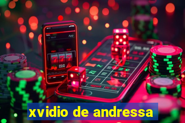 xvidio de andressa