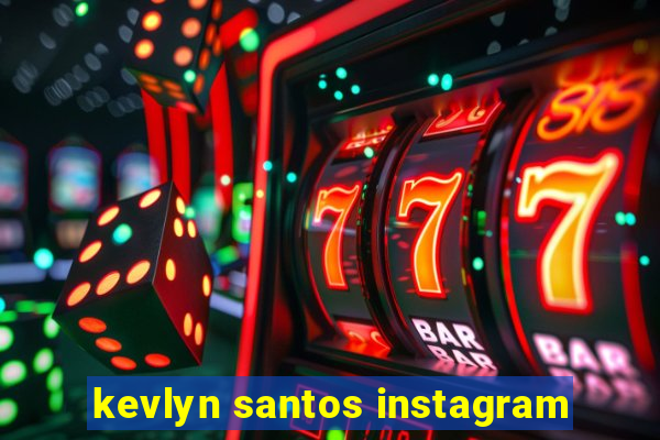 kevlyn santos instagram