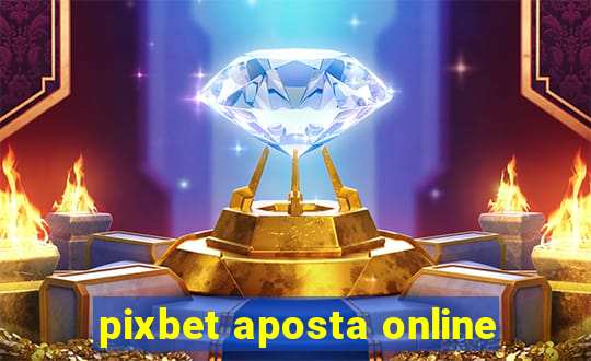 pixbet aposta online