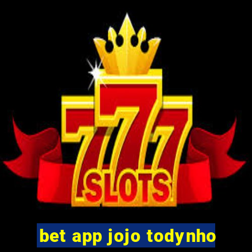 bet app jojo todynho