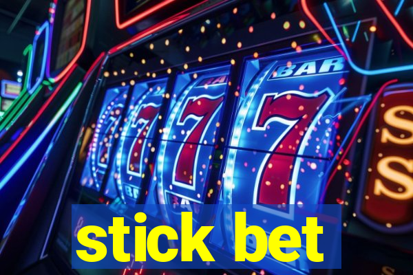 stick bet
