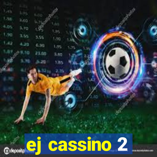 ej cassino 2