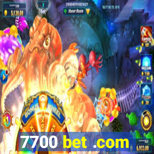 7700 bet .com