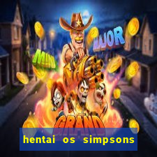 hentai os simpsons futebol e cerveja