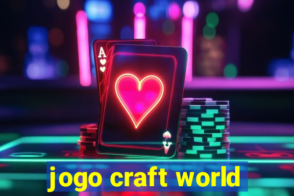 jogo craft world