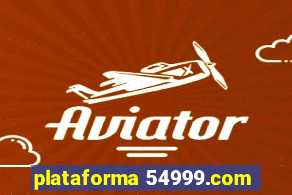 plataforma 54999.com