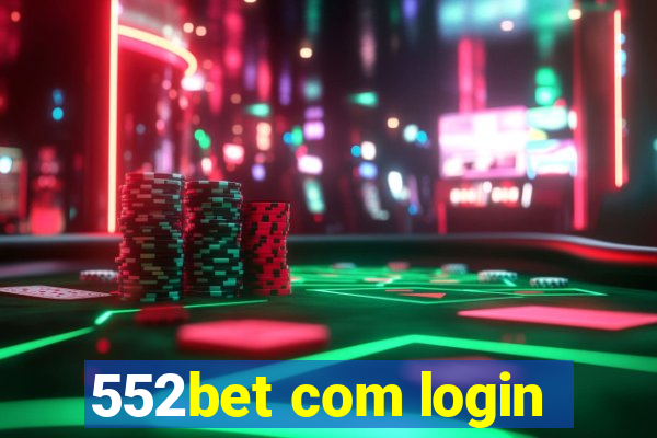 552bet com login