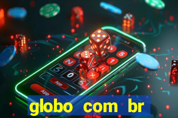 globo com br absolutamente noticias