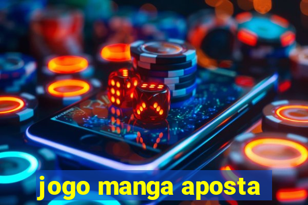 jogo manga aposta
