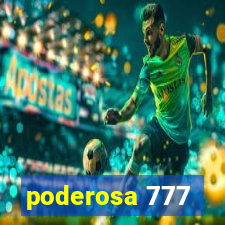 poderosa 777