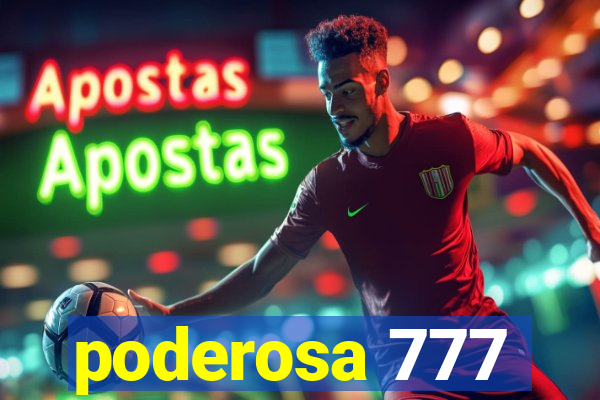 poderosa 777