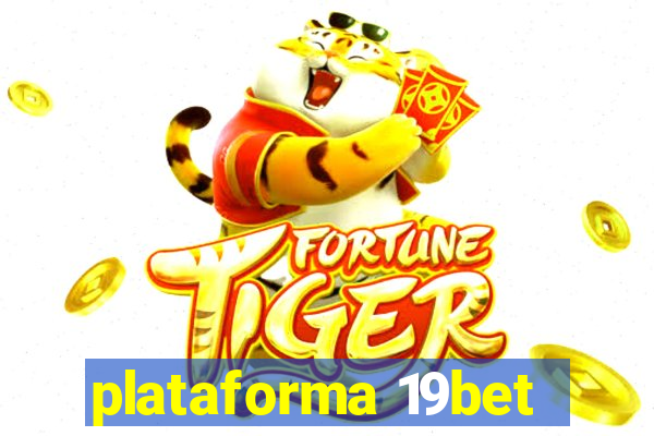 plataforma 19bet