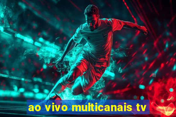 ao vivo multicanais tv