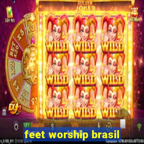 feet worship brasil
