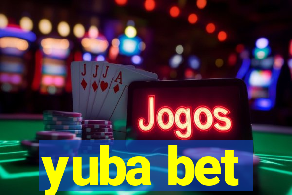 yuba bet