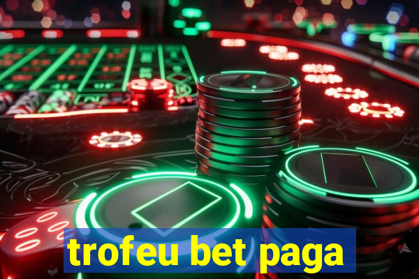 trofeu bet paga
