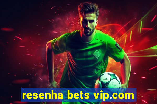 resenha bets vip.com