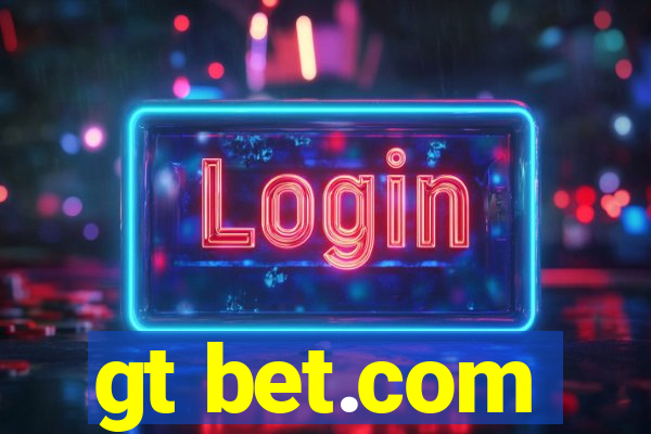 gt bet.com