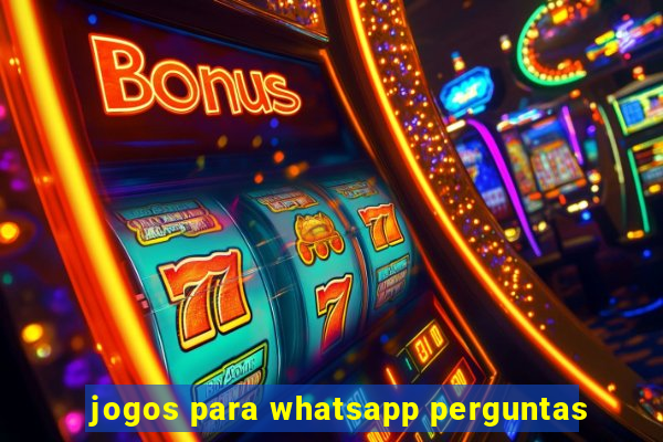 jogos para whatsapp perguntas
