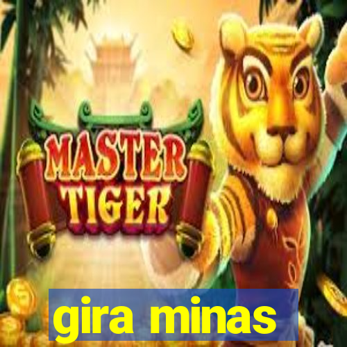 gira minas