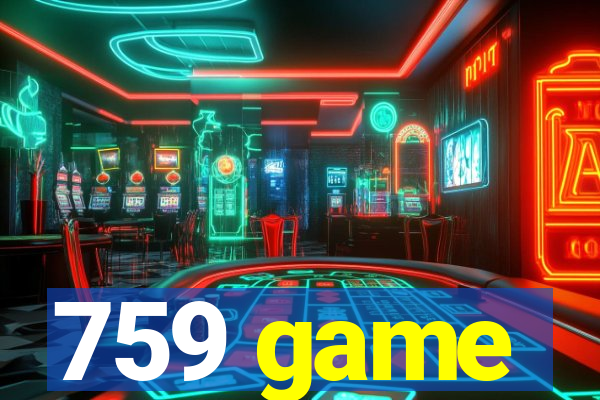 759 game