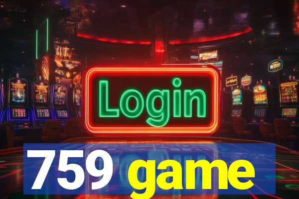 759 game