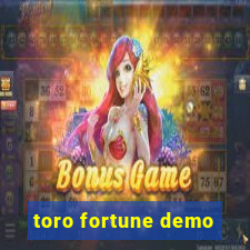toro fortune demo