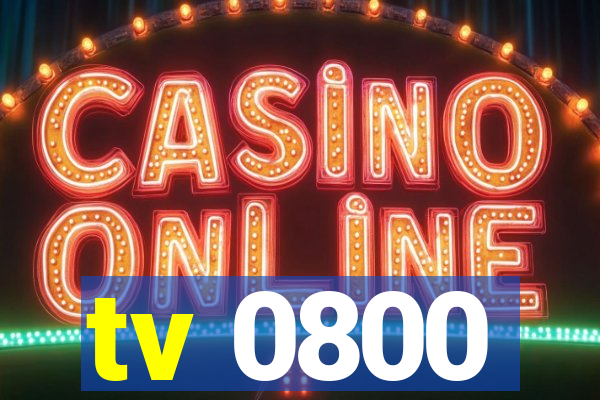 tv 0800