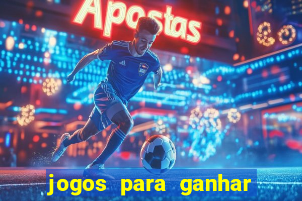 jogos para ganhar dinheiro sem aposta