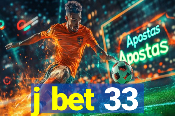 j bet 33