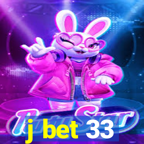 j bet 33