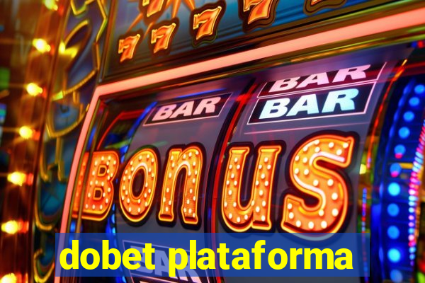 dobet plataforma