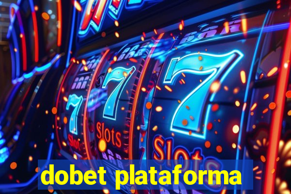 dobet plataforma