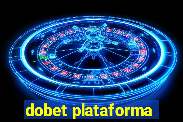 dobet plataforma