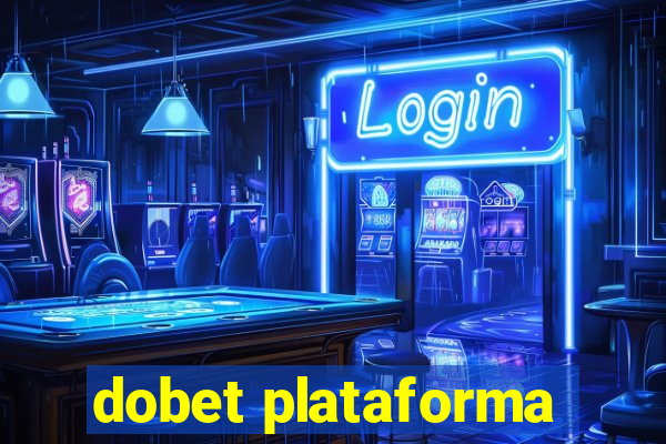 dobet plataforma