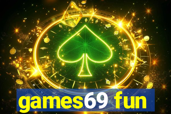 games69 fun