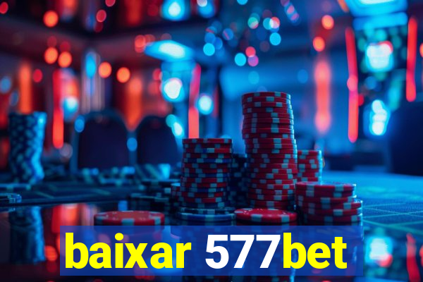 baixar 577bet