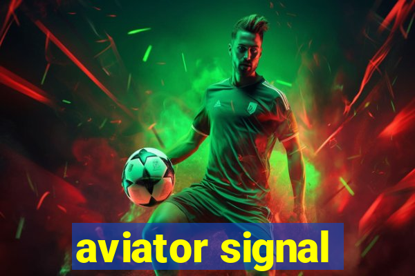 aviator signal