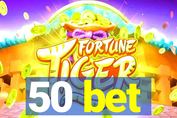 50 bet