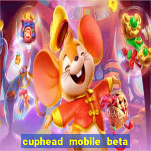 cuphead mobile beta 9.1 download