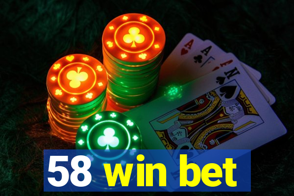 58 win bet