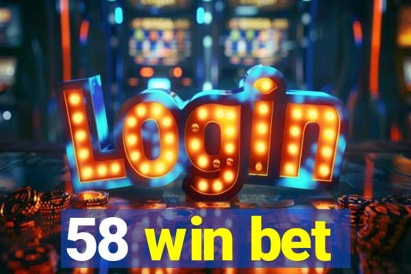 58 win bet