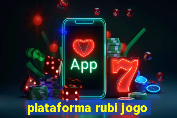 plataforma rubi jogo