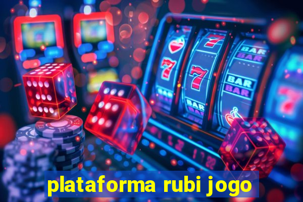 plataforma rubi jogo