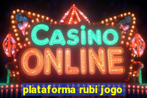 plataforma rubi jogo