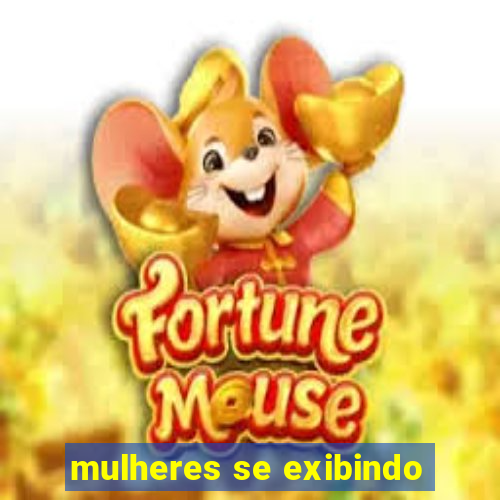 mulheres se exibindo