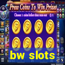 bw slots