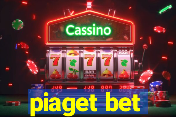 piaget bet